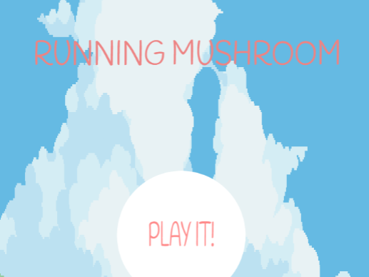Running Mushroom