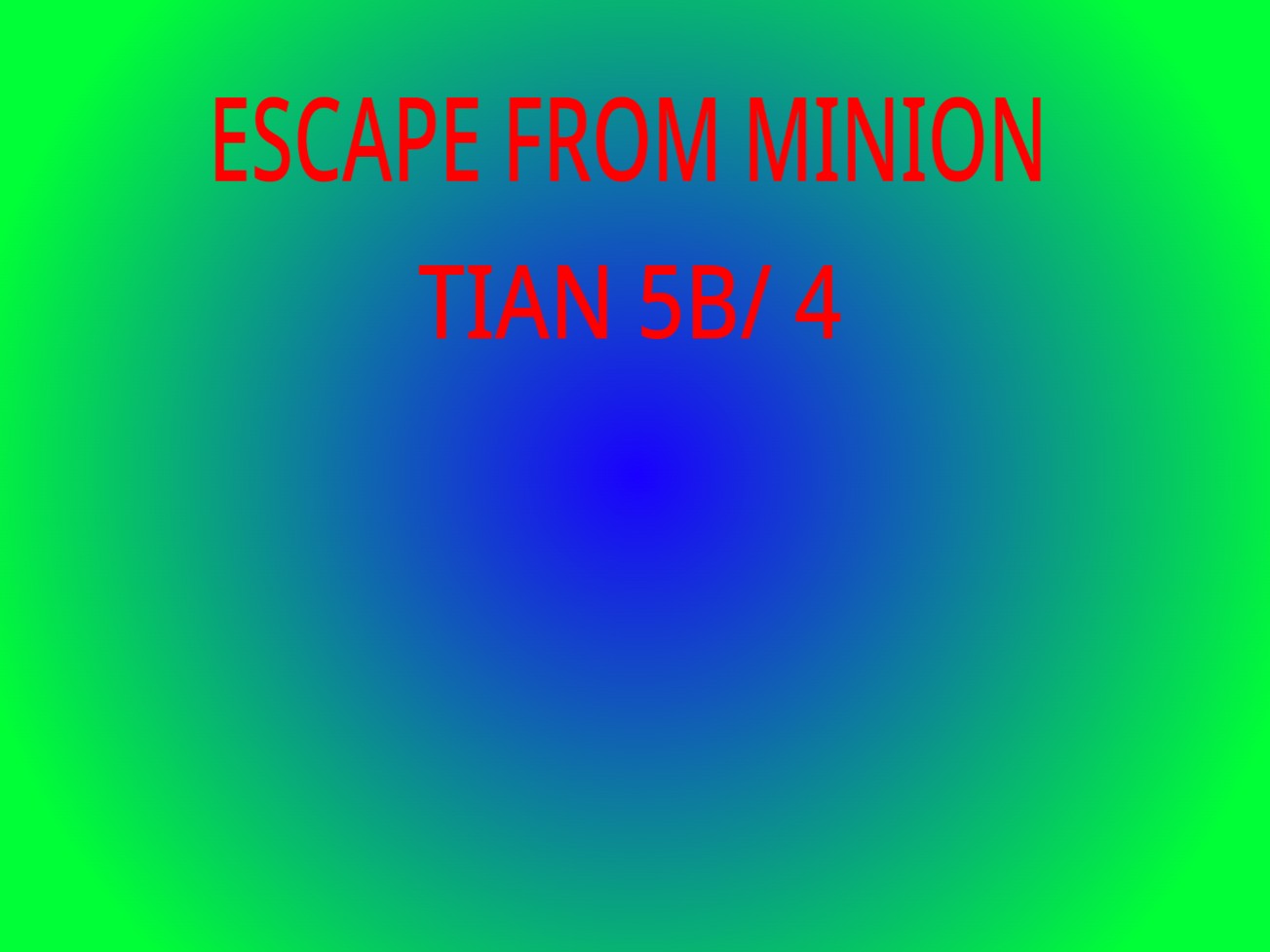 Escape From Minion